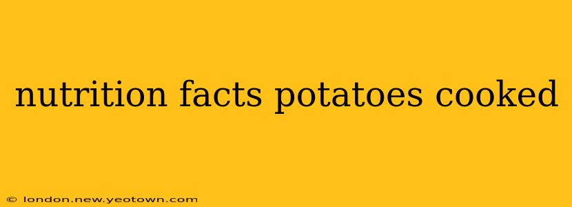 nutrition facts potatoes cooked