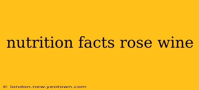 nutrition facts rose wine