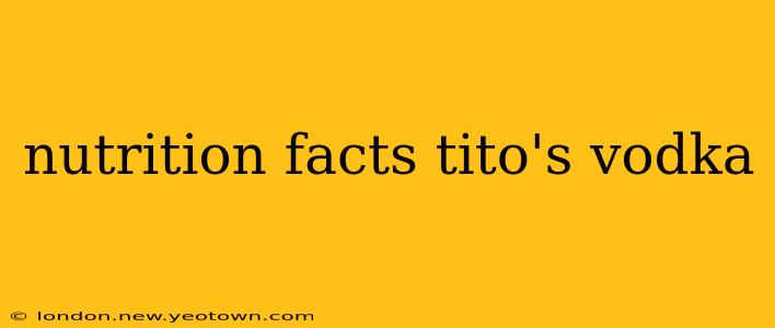nutrition facts tito's vodka