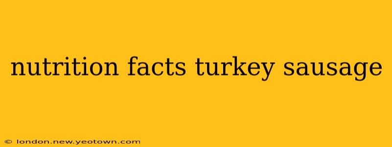 nutrition facts turkey sausage