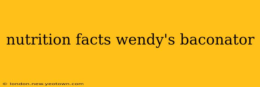 nutrition facts wendy's baconator