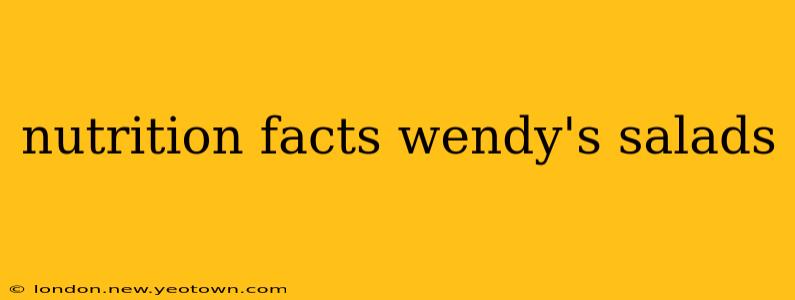 nutrition facts wendy's salads