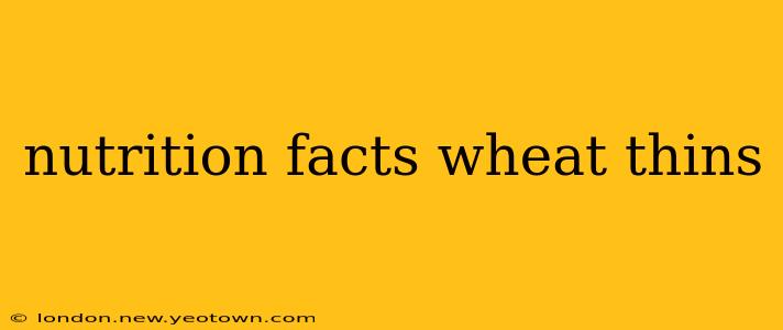 nutrition facts wheat thins