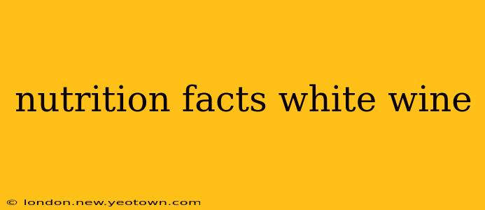 nutrition facts white wine