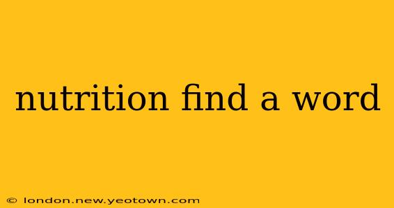 nutrition find a word