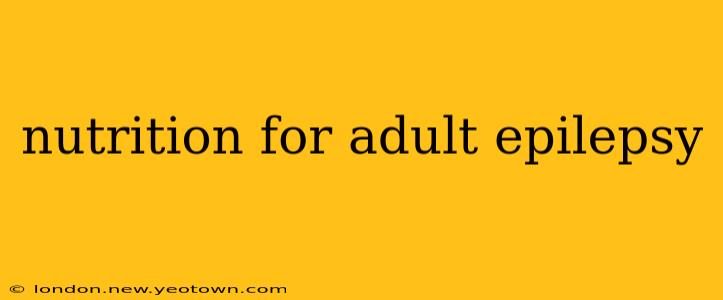 nutrition for adult epilepsy