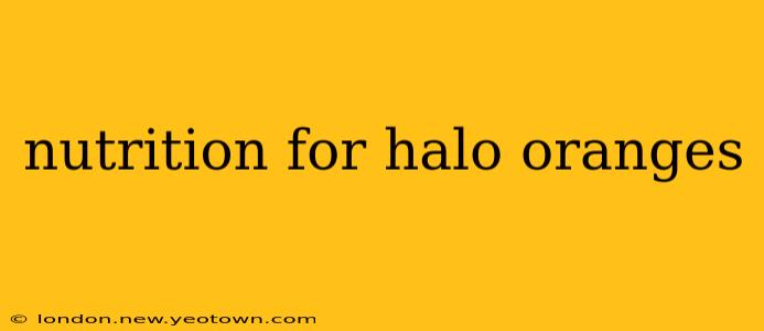 nutrition for halo oranges