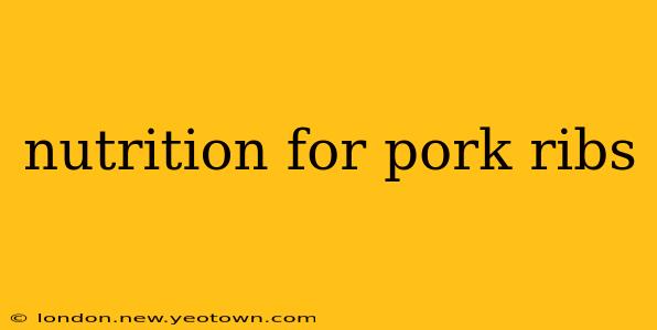 nutrition for pork ribs