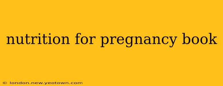 nutrition for pregnancy book