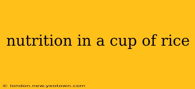 nutrition in a cup of rice