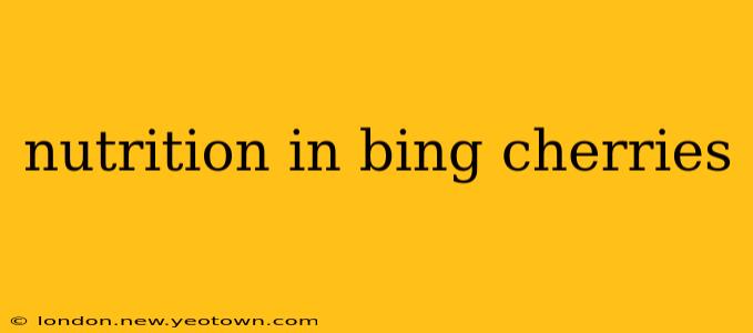 nutrition in bing cherries