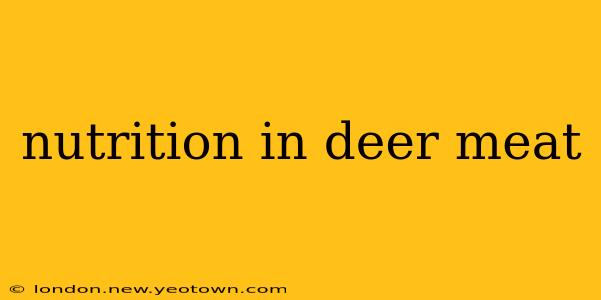 nutrition in deer meat