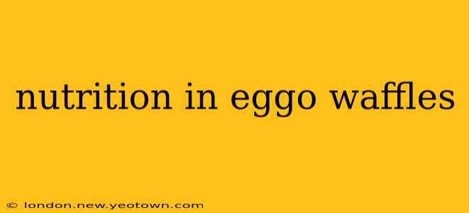 nutrition in eggo waffles