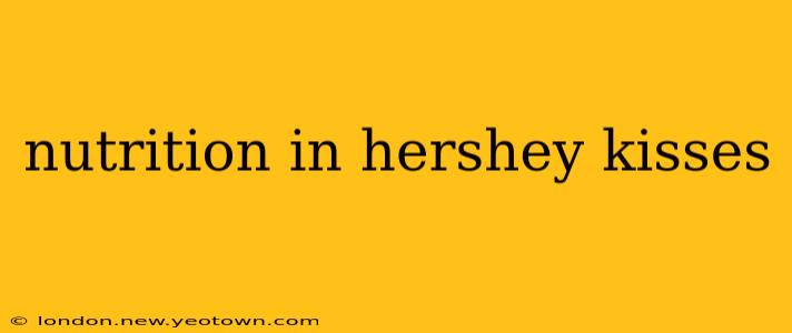 nutrition in hershey kisses
