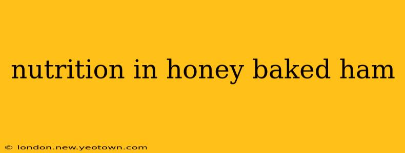 nutrition in honey baked ham