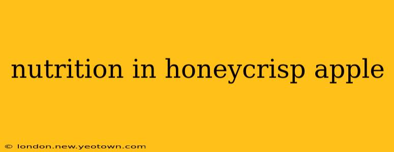 nutrition in honeycrisp apple