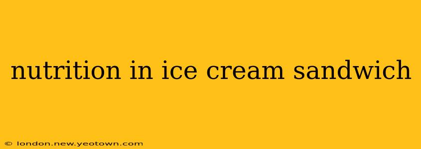 nutrition in ice cream sandwich