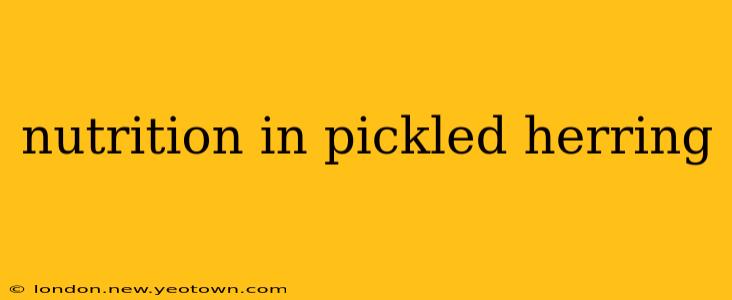 nutrition in pickled herring