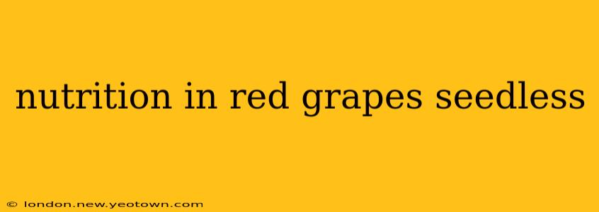 nutrition in red grapes seedless