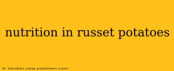 nutrition in russet potatoes