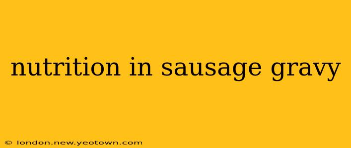 nutrition in sausage gravy