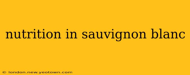 nutrition in sauvignon blanc