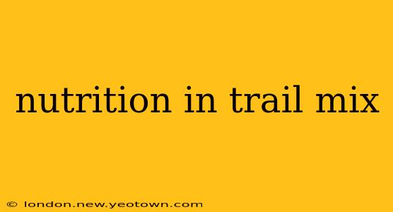 nutrition in trail mix