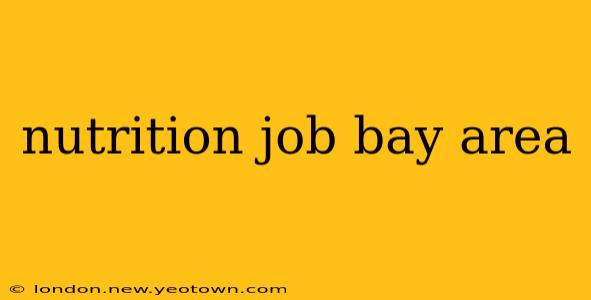 nutrition job bay area