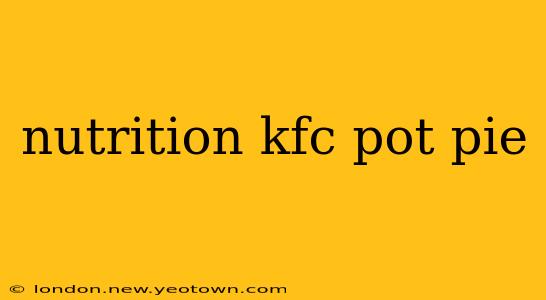 nutrition kfc pot pie