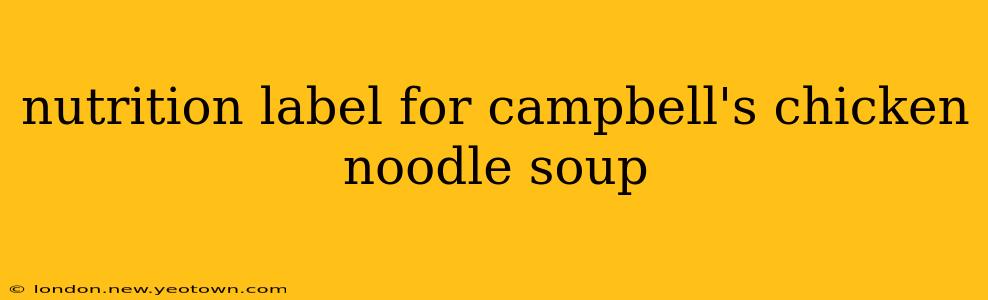 nutrition label for campbell's chicken noodle soup