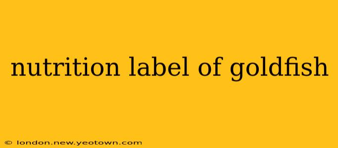 nutrition label of goldfish