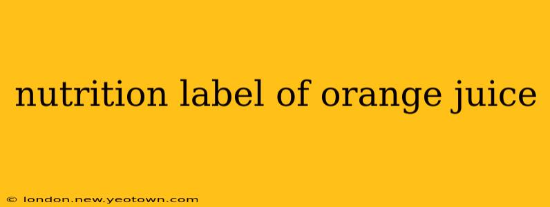 nutrition label of orange juice