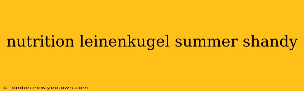 nutrition leinenkugel summer shandy