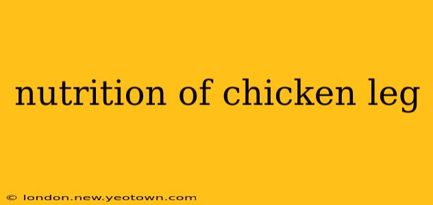 nutrition of chicken leg