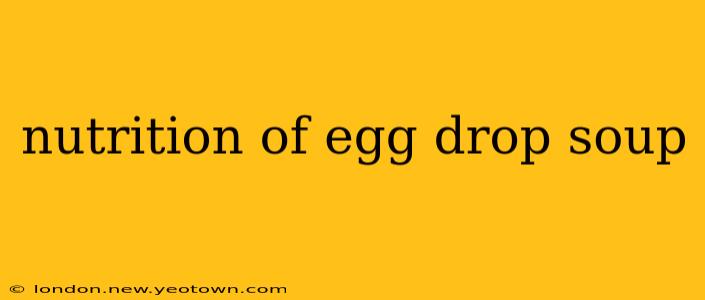 nutrition of egg drop soup