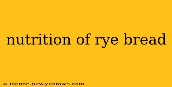 nutrition of rye bread
