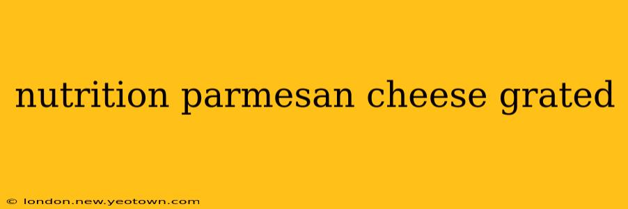 nutrition parmesan cheese grated