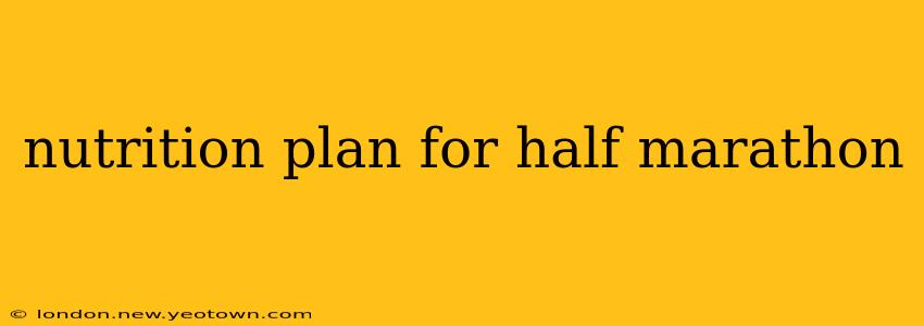 nutrition plan for half marathon