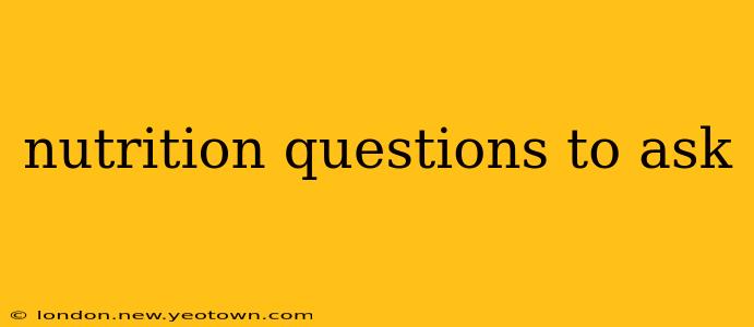 nutrition questions to ask