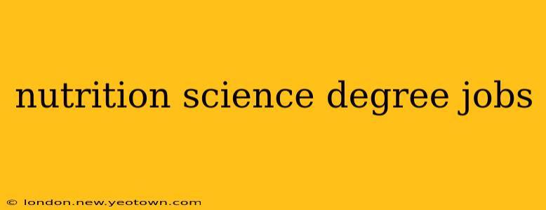 nutrition science degree jobs