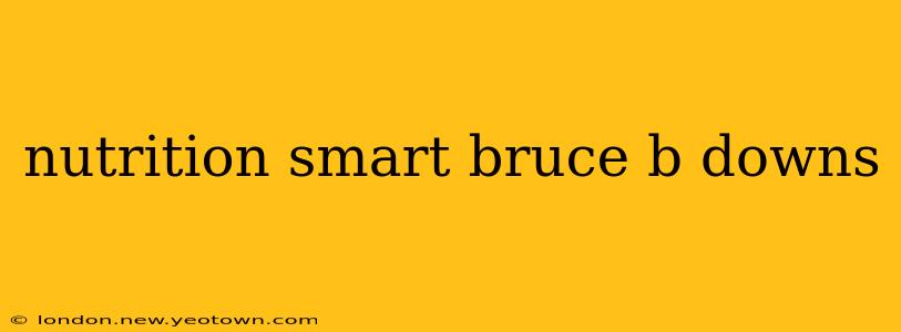 nutrition smart bruce b downs