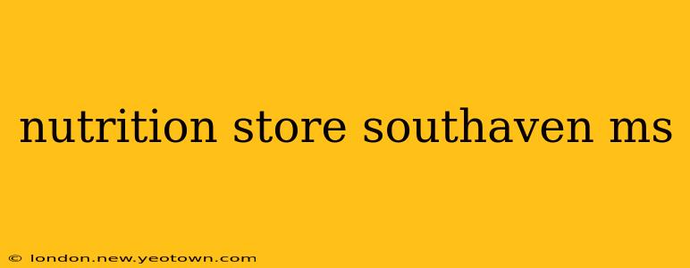 nutrition store southaven ms
