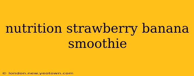 nutrition strawberry banana smoothie