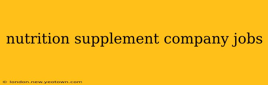 nutrition supplement company jobs
