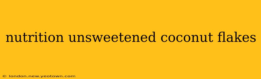 nutrition unsweetened coconut flakes