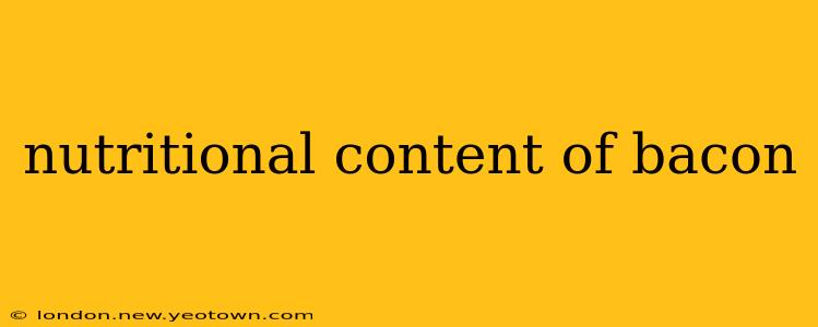 nutritional content of bacon