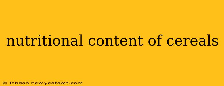 nutritional content of cereals