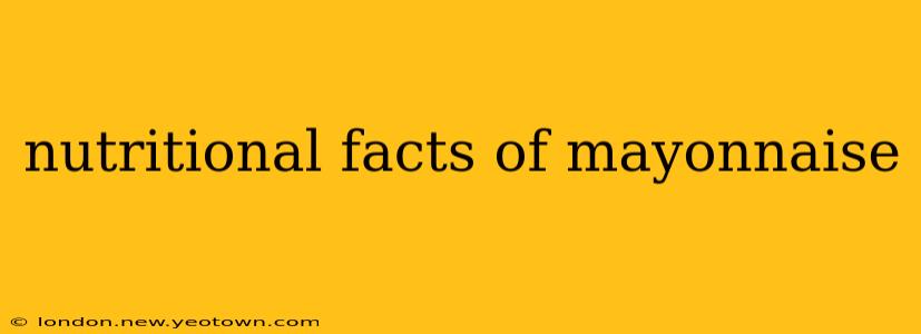 nutritional facts of mayonnaise
