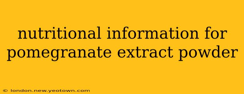 nutritional information for pomegranate extract powder