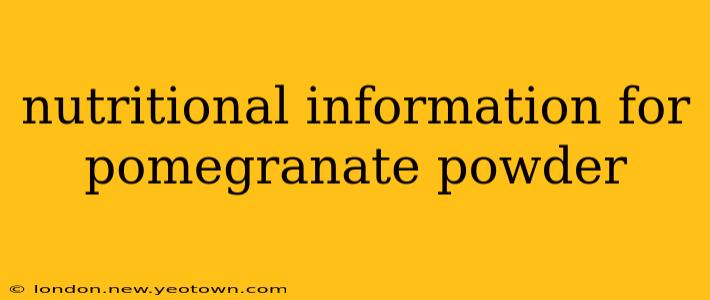 nutritional information for pomegranate powder